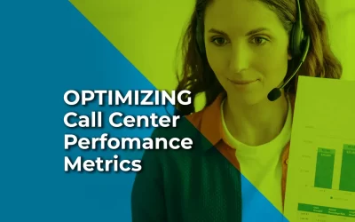 Optimizing Call Center Performance Metrics: Unlocking Efficiency and Customer Satisfaction